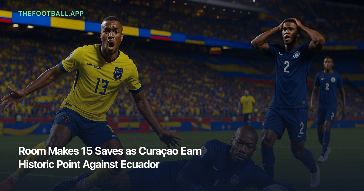 Curaçao goalkeeper Eloy Room celebrates a historic 0–0 draw with Ecuador at the FIFA World Cup 2026